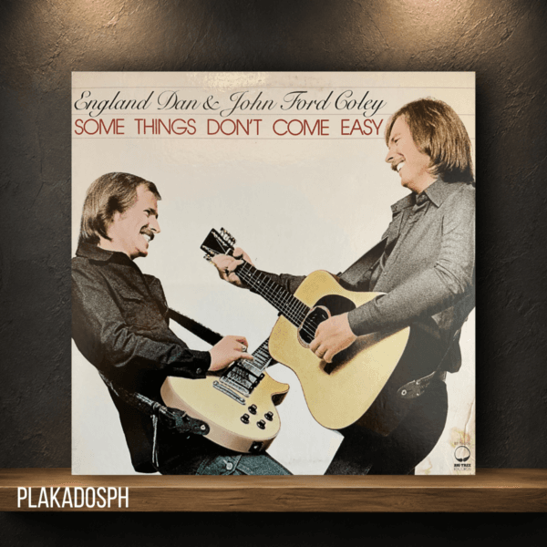 England Dan & John Ford Coley - Some Things Don’t Come Easy