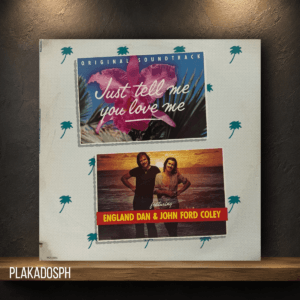 England Dan & John Ford Coley – Just Tell Me You Love Me
